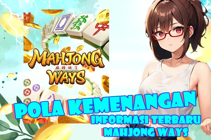 LTE4D: POLA KEMENANGAN INFORMASI TERBARU MAHJONG WAYS 1 – TRIK JITU KUNCI FREE SPINS!