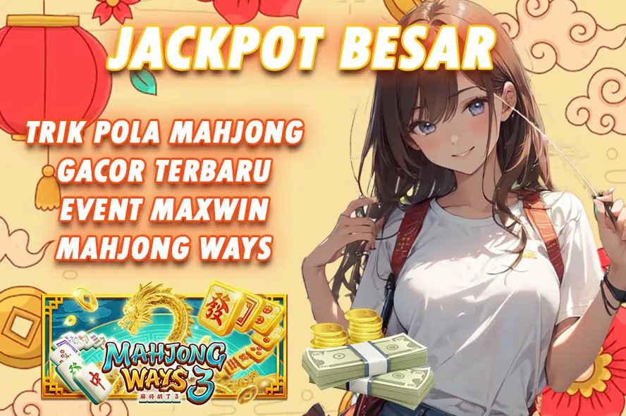 ACC4D: JACKPOT BESAR TRIK POLA MAHJONG GACOR TERBARU EVENT MAXWIN – KUNCI RAHASIA MENUJU JEPE PAUS INSTAN!