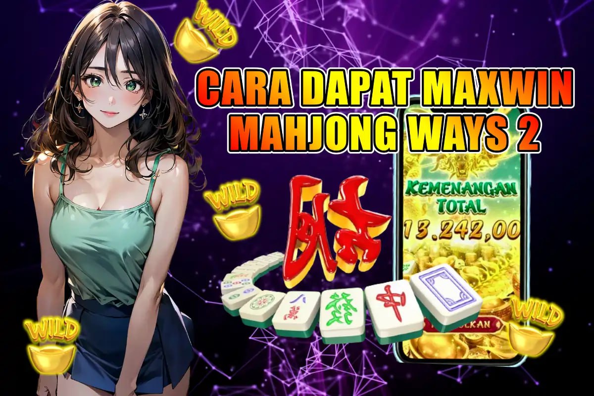 LTE4D : CARA DAPAT MAXWIN MAHJONG WAYS 2: RAHASIA POLA KLASIK TERBAIK