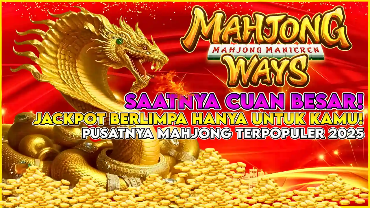 KOMSLOT: PUSAT MAHJONG DENGAN JACKPOT BERLIMPAH HANYA UNTUK KAMU DI GAME SLOT GACOR LENGKAP